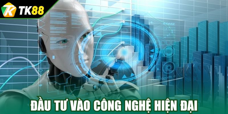 Đầu tư mạnh tay sở hữu công nghệ tân tiến