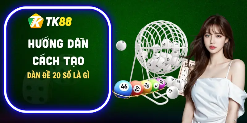 dan-de-20-so-la-gi-huong-dan