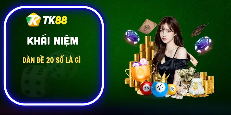 dan-de-20-so-la-gi-khai-niem