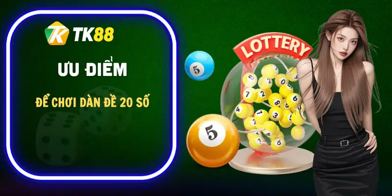 dan-de-20-so-la-gi-uu-diem