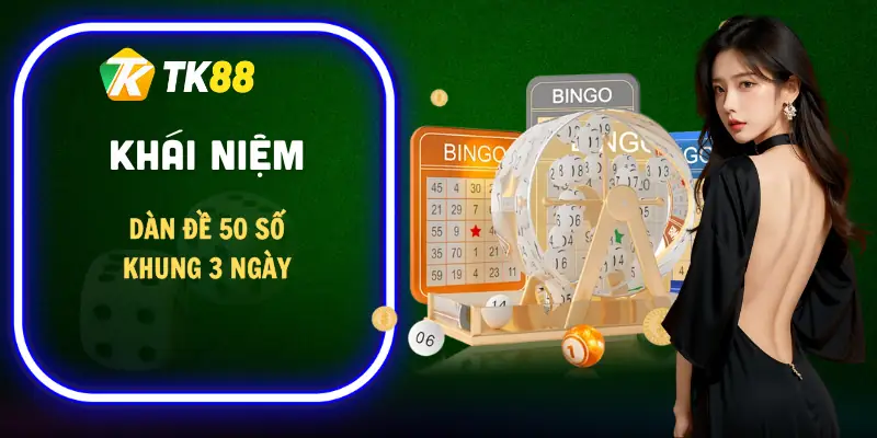 dan-de-50-so-khung-3-ngay-khai-niem