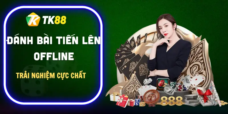 danh-bai-tien-len-offline