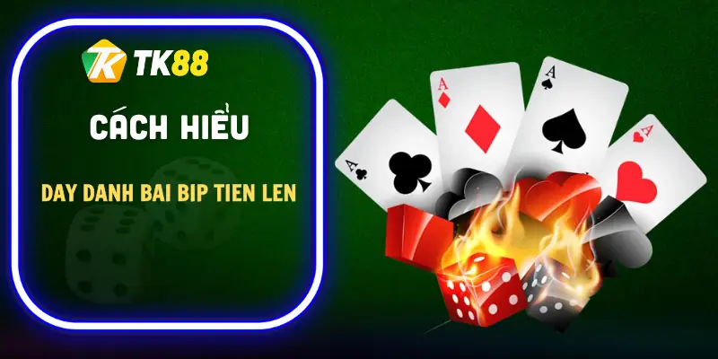 day-danh-bai-bip-tien-len-khai-niem