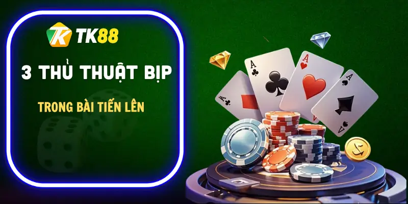 day-danh-bai-bip-tien-len-thu-thuat