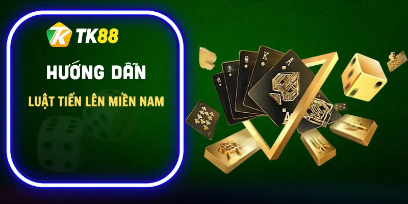 luat-tien-len-mien-nam-huong-dan